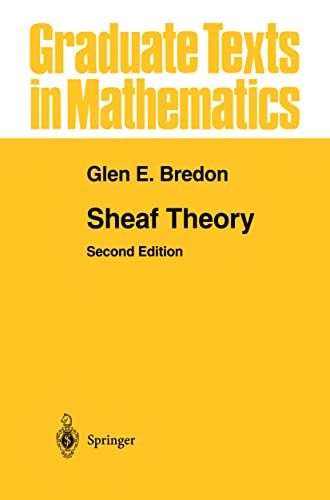 Sheaf Theory (Graduate Texts in Mathematics, Band 170)